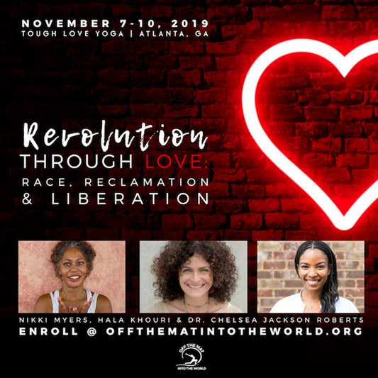 Revolution through Love: Race, Reclamation & Liberation